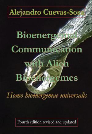 Cover of the book Bioenergemal Communication with Alien Bioenergemes by Dani Valdis