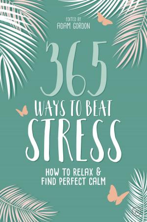 Cover of the book 365 Ways to Beat Stress by Barbara Scott