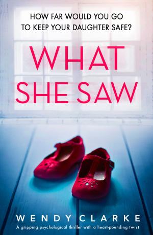 Cover of the book What She Saw by Lucy Dawson