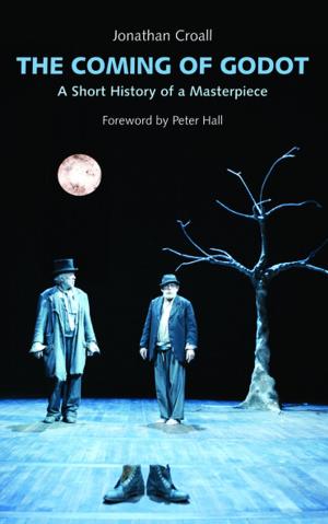 Cover of the book The Coming of Godot: A Short History of a Masterpiece by Robert David MacDonald, Friedrich Schiller