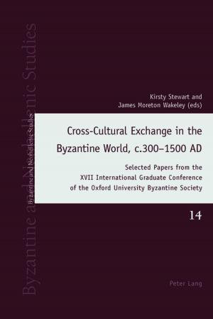 Cover of the book Cross-Cultural Exchange in the Byzantine World, c.3001500 AD by Erik Berggren