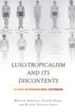 Cover of Luso-Tropicalism and Its Discontents