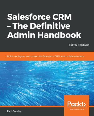 Cover of the book Salesforce CRM - The Definitive Admin Handbook by Yoon Hyup Hwang