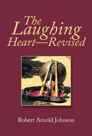Cover of the book The Laughing Heart—Revised by Caleb Scott Prentiss