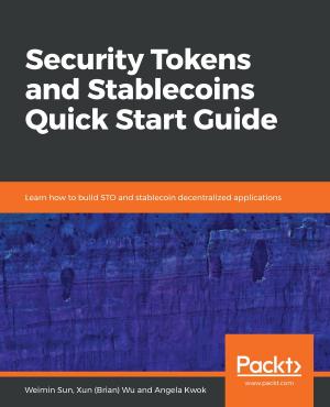 Cover of the book Security Tokens and Stablecoins Quick Start Guide by Michael Shepard, Chendrayan Venkatesan, Sherif Talaat, Brenton J.W. Blawat