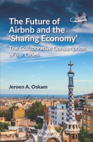 Cover of the book The Future of Airbnb and the Sharing Economy by Victoria Peel, Anders Sørensen