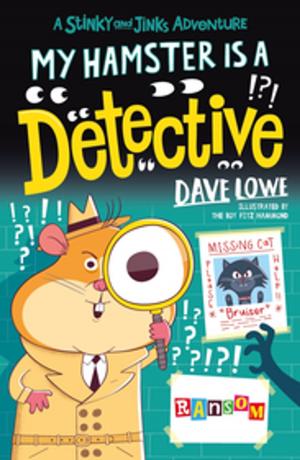 Cover of the book My Hamster is a Detective by Cathy Hopkins