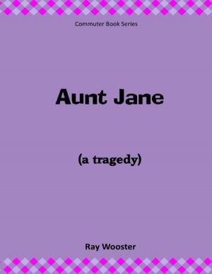 Cover of the book Aunt Jane: A Tragedy by Peter Sternberg, Sheliegh Barton