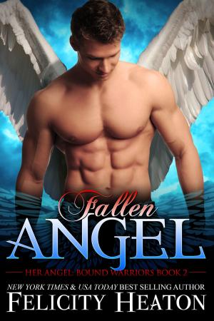 Cover of the book Fallen Angel (Her Angel: Bound Warriors paranormal romance series Book 2) by Felicity Heaton