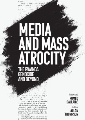 Cover of the book Media and Mass Atrocity by Ricardo Grinspun, Yasmine Shamsie