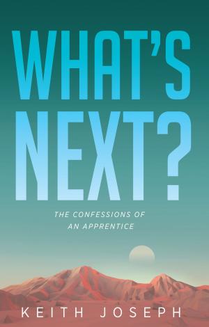 Cover of the book What's Next?: The Confessions of an Apprentice by Chris Park