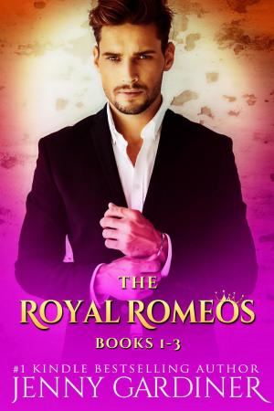 Cover of The Royal Romeos Series (Books 1 - 3)