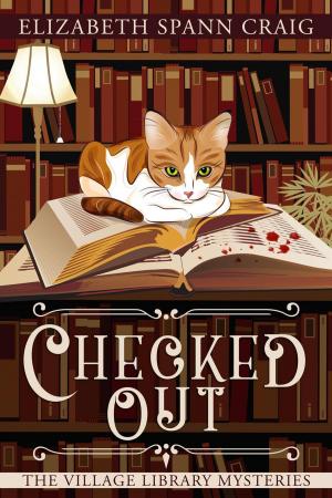 Cover of the book Checked Out by Elizabeth Spann Craig