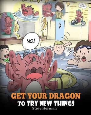 bigCover of the book Get Your Dragon To Try New Things by 