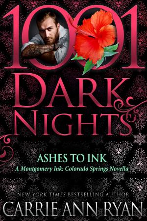 Cover of the book Ashes to Ink: A Montgomery Ink: Colorado Springs Novella by Kristen Proby