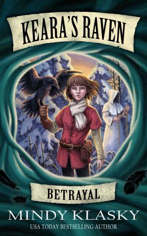 Cover of the book Keara's Raven: Betrayal by Fariba