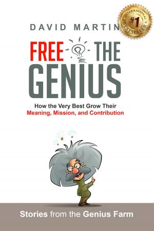 Book cover of Free the Genius: How the Very Best Grow Their Meaning, Mission, and Contribution