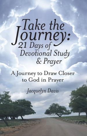 Book cover of Take the Journey: 21 Days of Devotional Study & Prayer