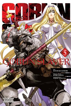 Cover of the book Goblin Slayer, Vol. 5 (manga) by Homura Kawamoto, Toru Naomura