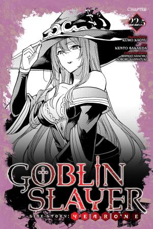 Cover of the book Goblin Slayer Side Story: Year One, Chapter 22.5 by Homura Kawamoto, Toru Naomura
