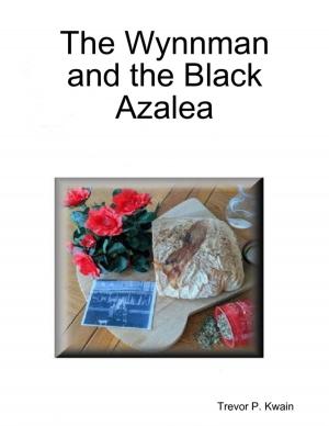 Cover of the book The Wynnman and the Black Azalea by K.E. Garvey