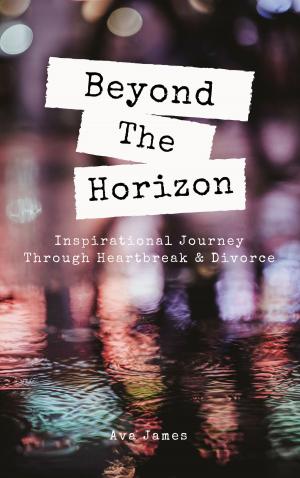 Cover of the book Beyond The Horizon: Inspirational Journey Through Heartbreak & Divorce by Jenny Rae Armstrong, Aaron Armstrong