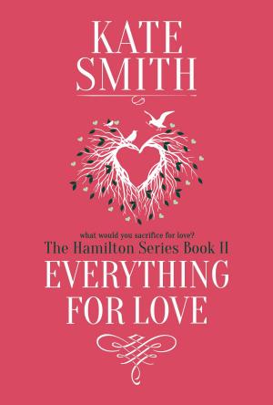 Cover of the book Everything For Love by Tashmyra Crowe