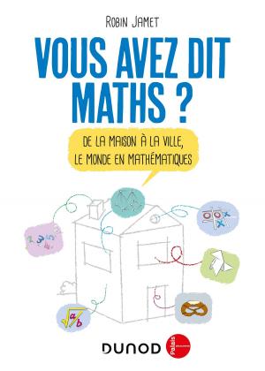 Cover of the book Vous avez dit Maths ? - 2e éd. by Florence Gillet-Goinard, Christel Monar