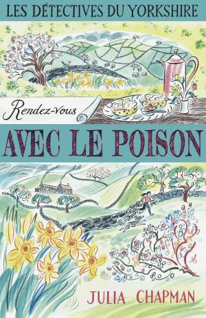 Book cover of Les Détectives du Yorkshire - Tome 4 : Rendez-vous avec le poison
