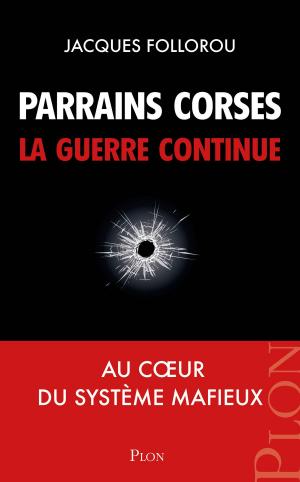 Cover of the book Parrains corses, la guerre continue by Pierre POUCHAIRET