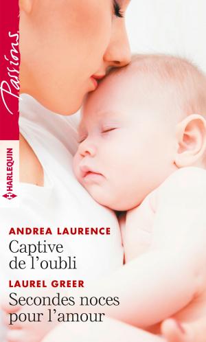 Cover of the book Captive de l'oubli - Secondes noces pour l'amour by Kathie DeNosky, Maureen Child, Natalie Anderson