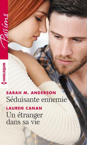 Cover of the book Séduisante ennemie - Un étranger dans sa vie by Jill Shalvis, Leslie Kelly