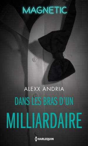 Cover of the book Dans les bras d'un milliardaire by Scarlet Wilson, Susanne Hampton