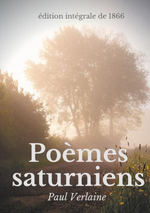 Cover of the book Poèmes saturniens (édition intégrale de 1866) by Theo von Taane