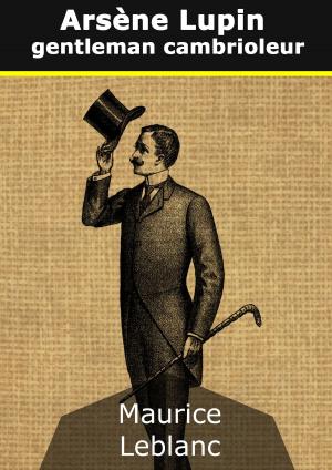 Cover of the book Une aventure d'Arsène Lupin by William Donald Kelley
