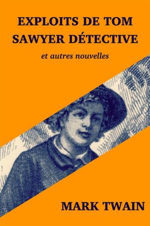 Cover of the book Exploits de Tom Sawyer détective by Maurice Barrès