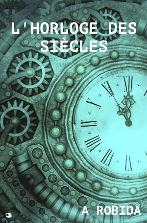 Cover of the book L’horloge des siècles by Sénèque
