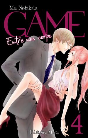 Cover of the book GAME - Entre nos corps - tome 4 - Intégrale by Mai Nishikata