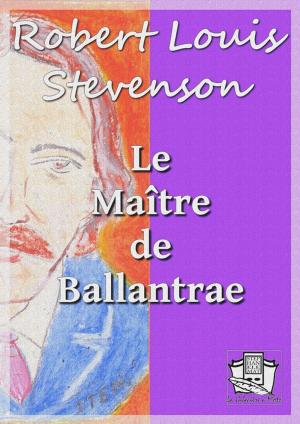 Cover of the book Le Maître de Ballantrae by Johann Wolfgang von Goethe