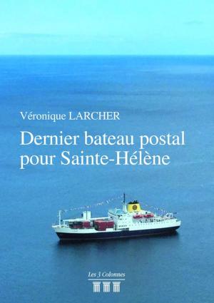 Cover of the book Dernier bateau postal pour Sainte Hélène by jean francois GUEUX