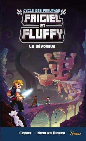 Cover of the book Frigiel et Fluffy, Le Cycle des Farlands, tome 2 : Le Dévoreur by Claude KELLER