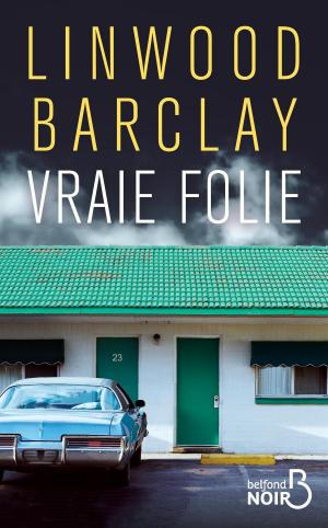 Cover of the book Vraie folie by Mazo de LA ROCHE
