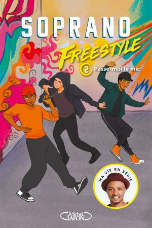 Cover of the book Freestyle - tome 2 Passe-moi le mic by Margot Malmaison, Stella Delmas