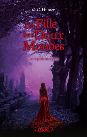 Cover of the book La fille des deux mondes - tome 2 Deux pieds sous terre by Beth Wangler