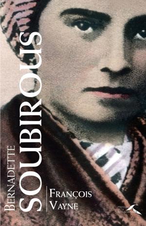 Cover of the book Bernadette Soubirous by Bernard SIMONAY