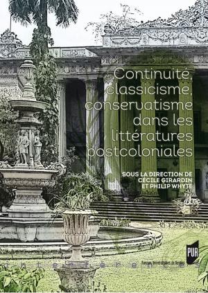Cover of the book Continuité, classicisme, conservatisme dans les littératures postcoloniales by Francine Dugast-Portes