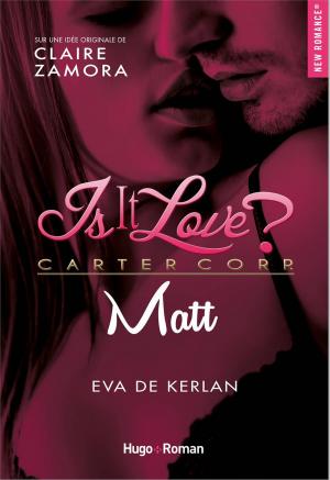 Cover of the book Is it love ? - Matt by Morgane Moncomble