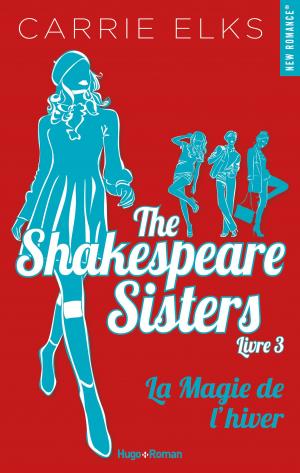 Book cover of The Shakespeare sisters - tome 3 La magie de l'hiver -Extrait offert-