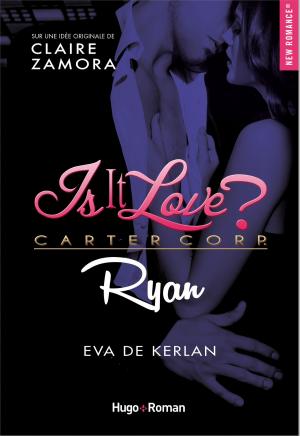 Cover of the book Is it love ? Carter Corp. Ryan -Extrait offert- by Elle Kennedy