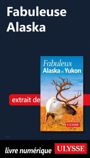 Book cover of Fabuleuse Alaska
